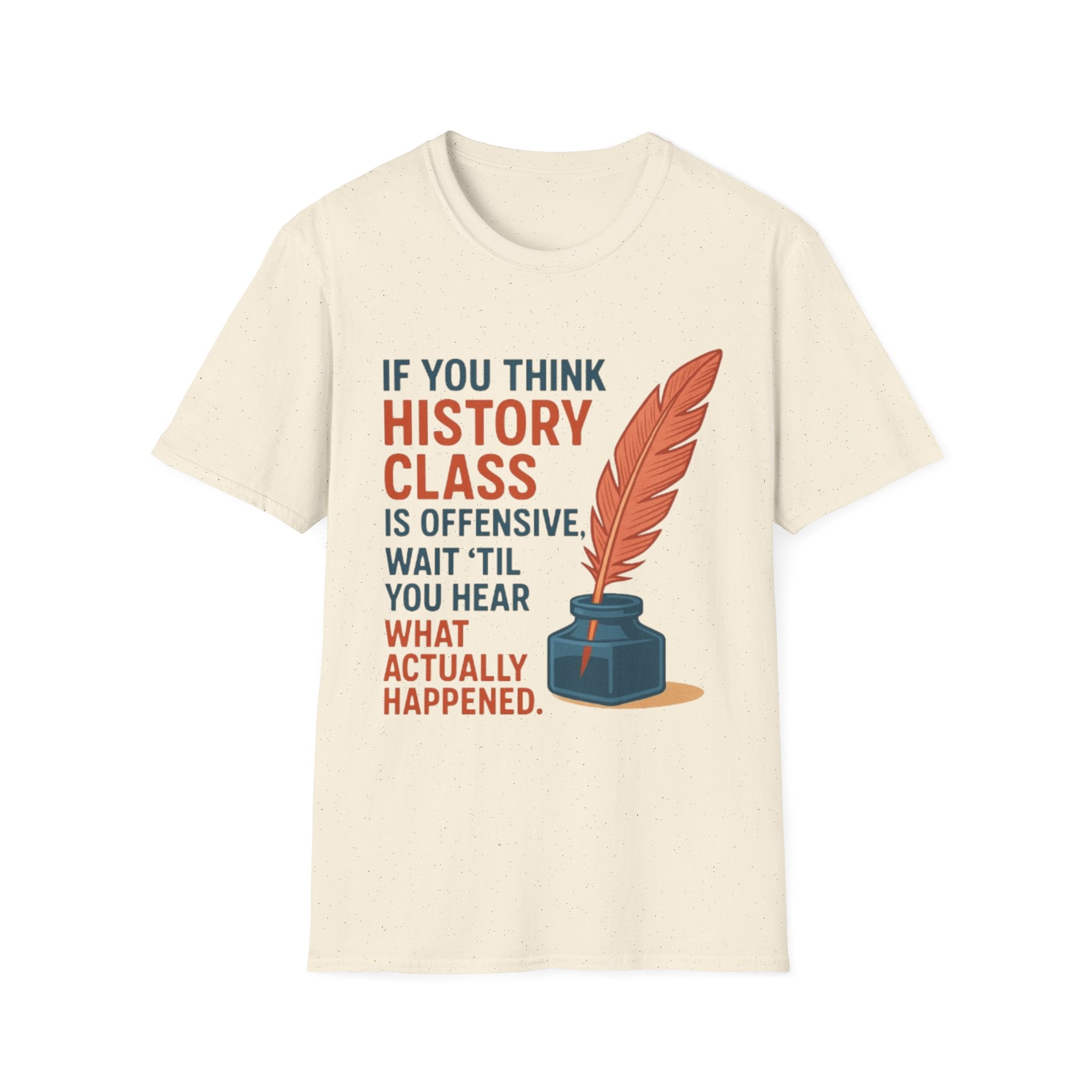 History Class is offensive Unisex Soft style T-Shirt