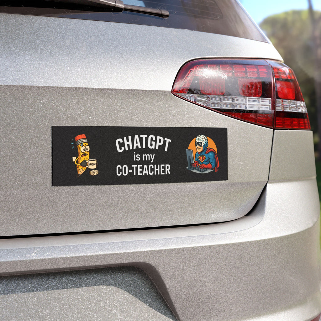 ChatGPT is My Co-Teacher Car Magnet