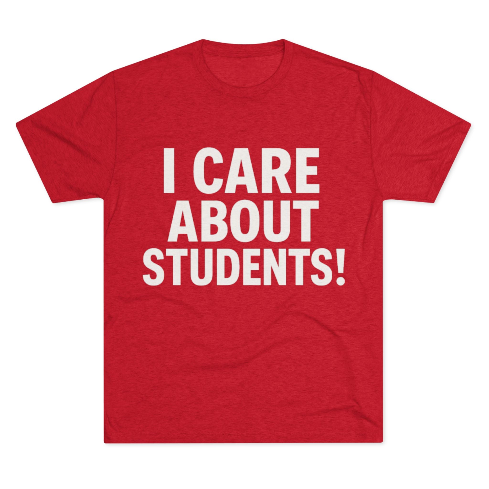 I Care About Students Tri-blend Crew Tee
