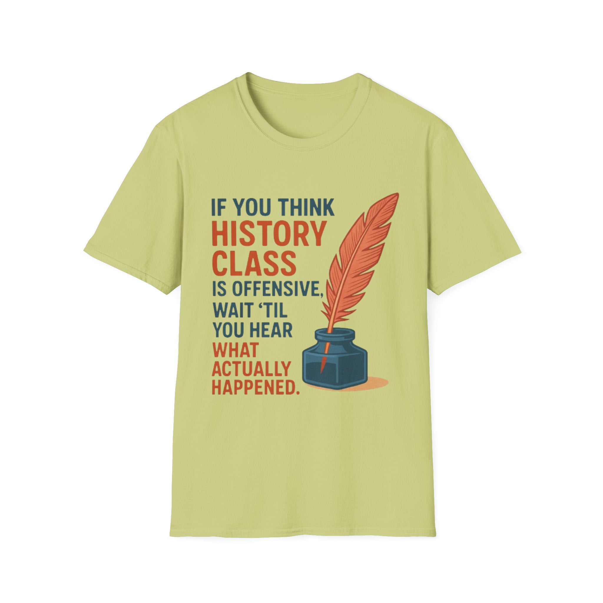 History Class is offensive Unisex Soft style T-Shirt