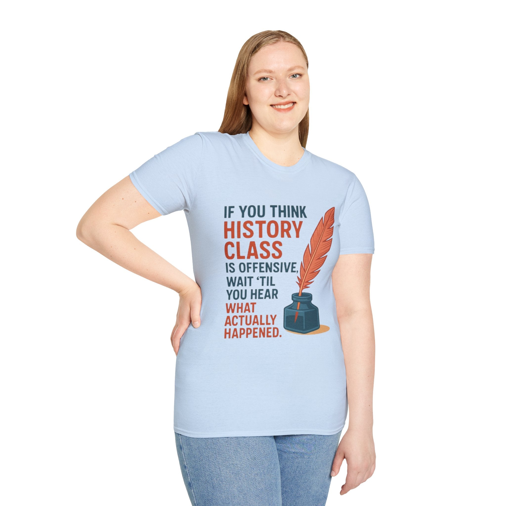 History Class is offensive Unisex Soft style T-Shirt