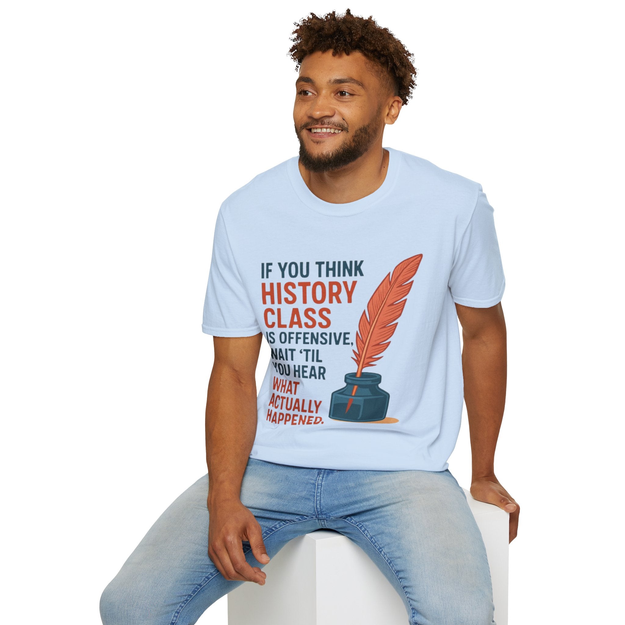 History Class is offensive Unisex Soft style T-Shirt