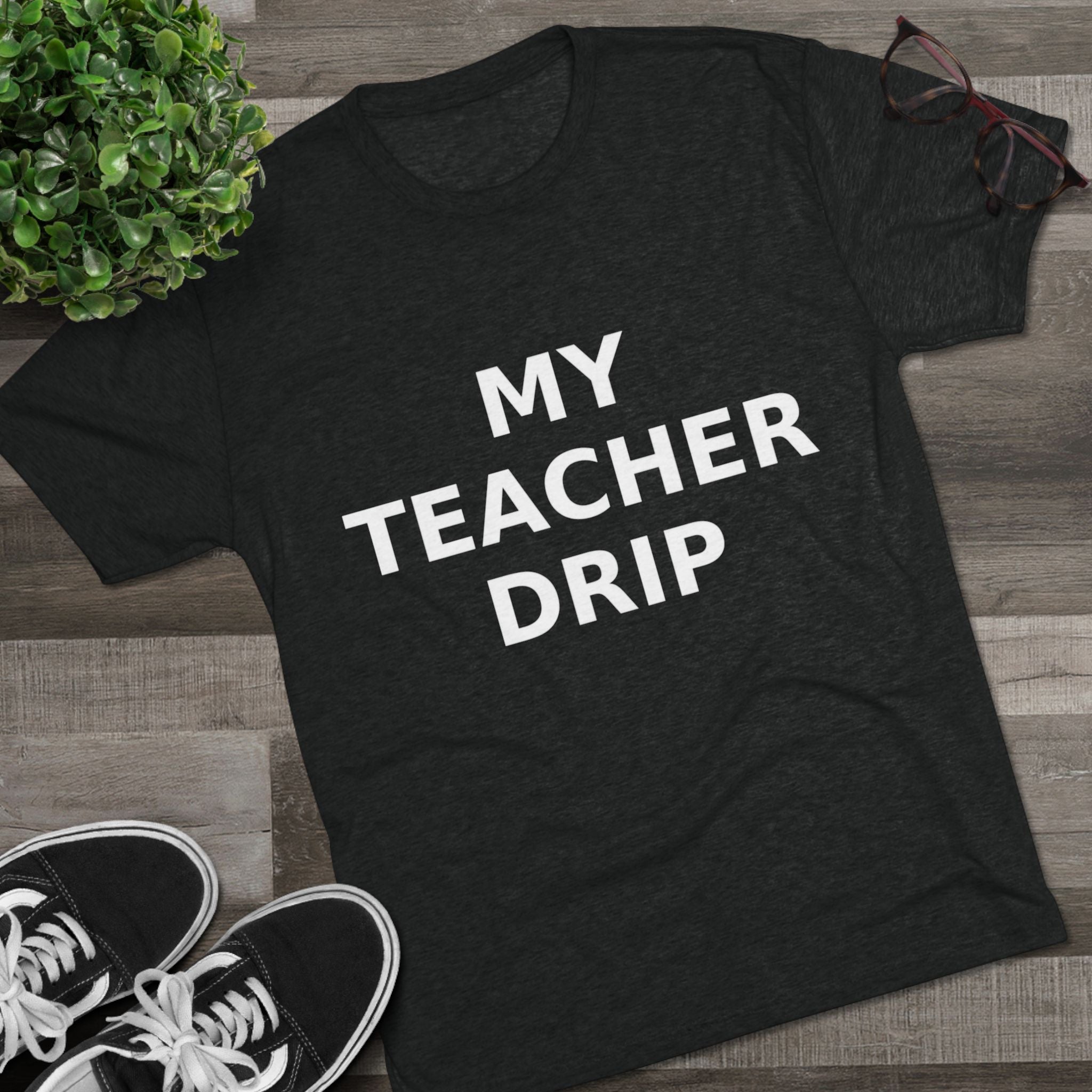 My Teacher Drip Tri-blend Crew Tee