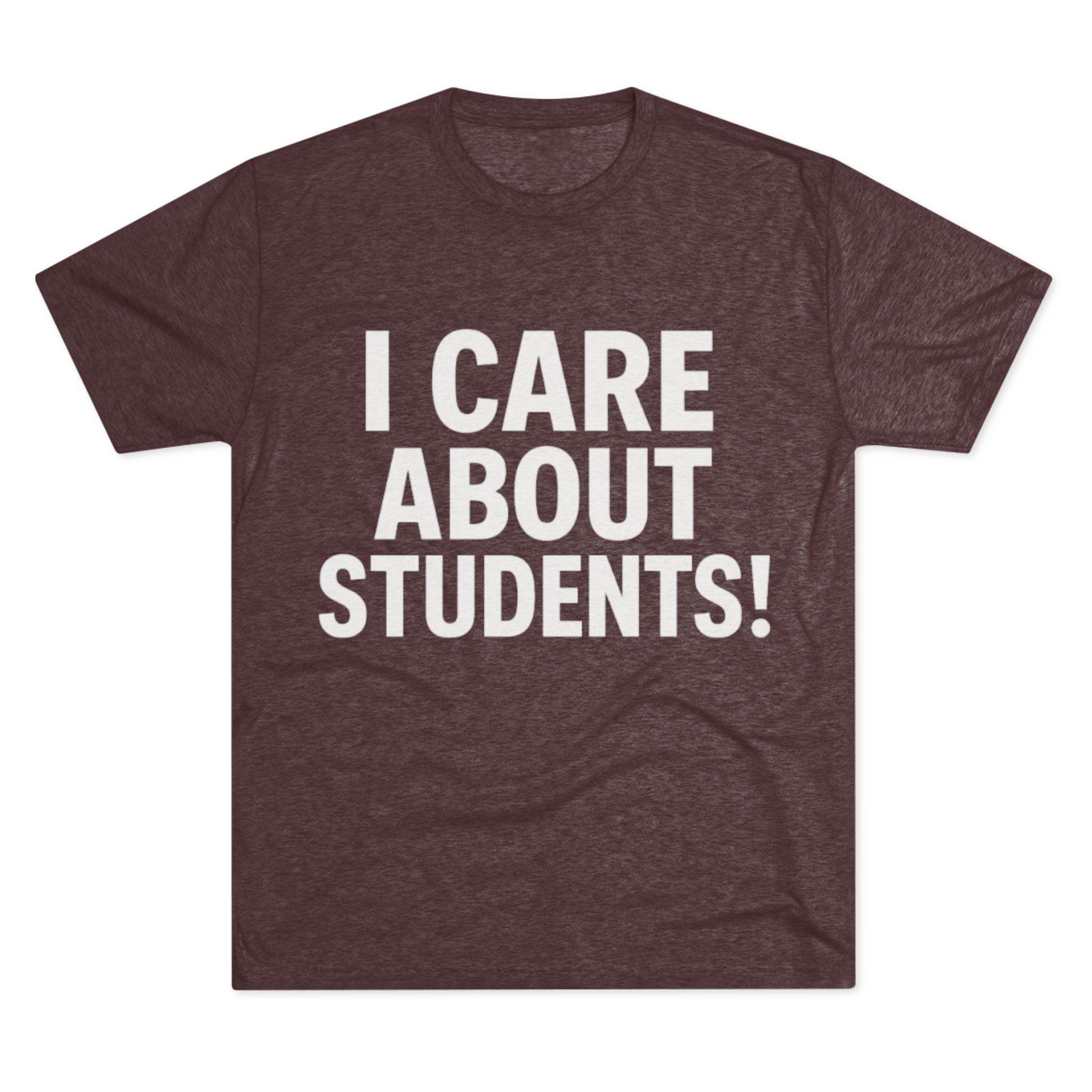 I Care About Students Tri-blend Crew Tee