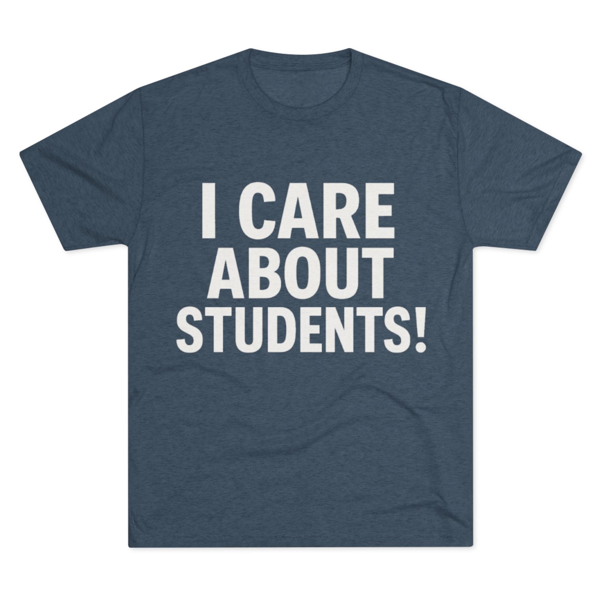 I Care About Students Tri-blend Crew Tee